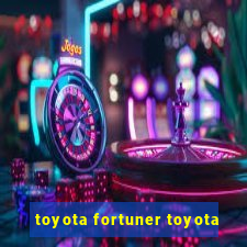 toyota fortuner toyota